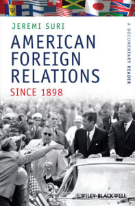 American Foreign Relations since 1898: A Document Collection, by Jeremi Suri
